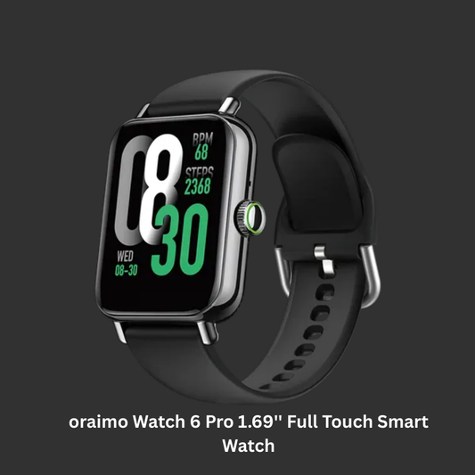 oraimo Watch 6 Pro 1.69'' Full Touch Smart Watch
