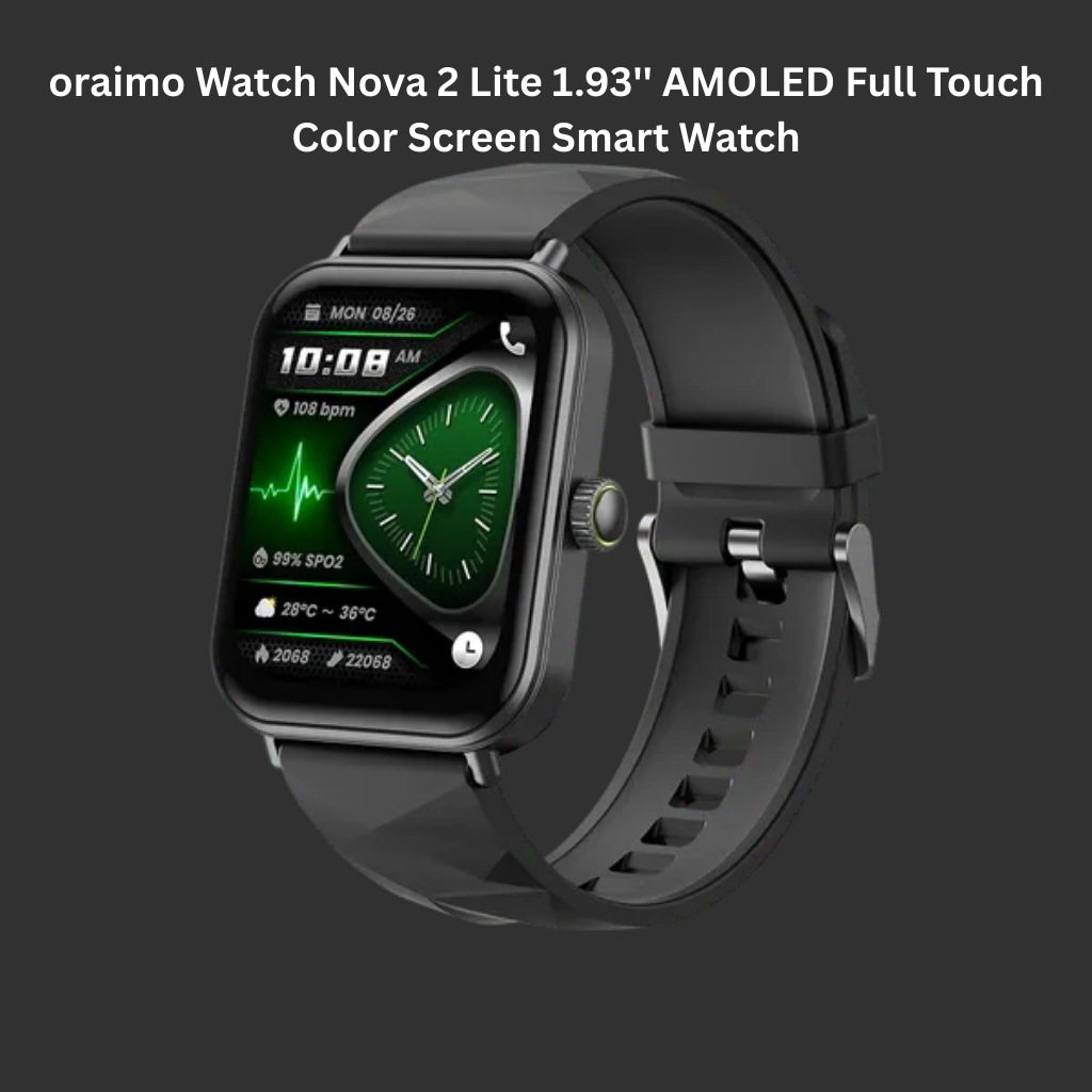 oraimo Watch Nova 2 Lite 1.93'' AMOLED Full Touch Color Screen Smart Watch